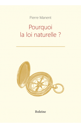 Pourquoi la loi naturelle ?