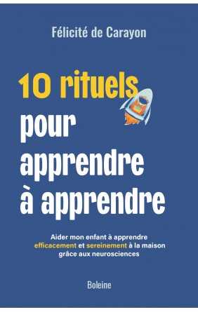10 rituels pour apprendre à...