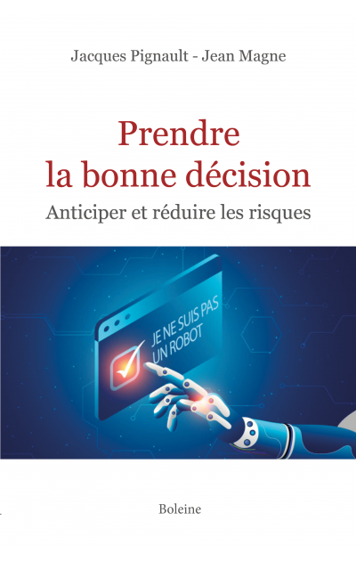 Prendre la bonne décision. Anticiper...