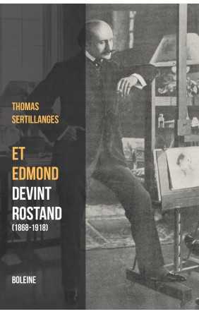 Et Edmond devint Rostand